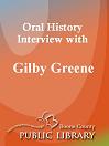 Oral History Interview With: Gilby Greene